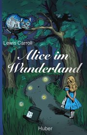 Alice im Wunderland, Carroll Lewis