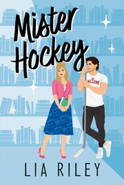 ksiazka tytu: Mister Hockey autor: Riley Lia