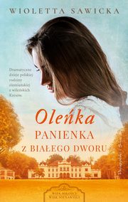 Oleka. Panienka z Biaego Dworu, Sawicka Wioletta