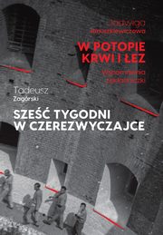 ksiazka tytu: W potopie krwi i ez / Sze tygodni w czerezwyczajce autor: Januszkiewiczowa Jadwiga, Zagrski Tadeusz