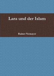 ksiazka tytu: Lara und der Islam autor: Nemayer Rainer