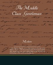 The Middle Class Gentleman, Moliere