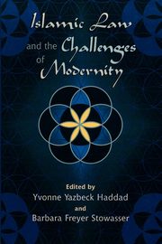 Islamic Law and the Challenges of Modernity, Haddad Yvonne Yazbeck