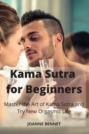 Kama Sutra for Beginners, Bennet Joanne