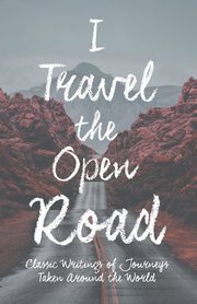 I Travel the Open Road, Various