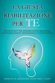 ksiazka tytu: La Giusta Riabilitazione Per Te - Right Recovery for You (Italian) autor: Bradford Marilyn M.