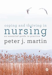 Coping and Thriving in Nursing, Martin Peter