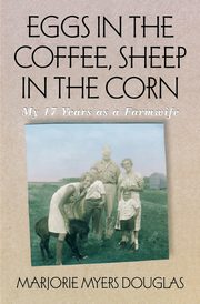 Eggs in the Coffee, Sheep in the Corn, Douglas Marjorie M.