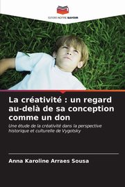 La crativit, Arraes Sousa Anna Karoline