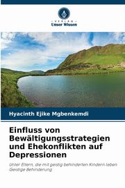 Einfluss von Bewltigungsstrategien und Ehekonflikten auf Depressionen, Mgbenkemdi Hyacinth Ejike