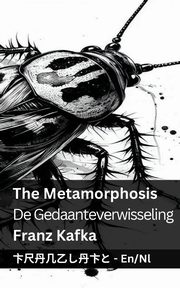 The Metamorphosis / De Gedaanteverwisseling, Kafka Franz