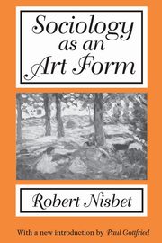 Sociology as an Art Form, Nisbet Robert