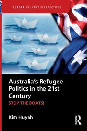 Australia's Refugee Politics in the 21st Century, Huynh Kim