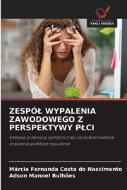ZESPӣ WYPALENIA ZAWODOWEGO Z PERSPEKTYWY PCI, Costa do Nascimento Mrcia Fernanda