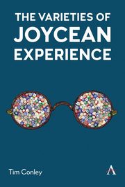 The Varieties of Joycean Experience, Conley Tim