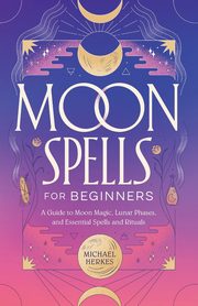 Moon Spells for Beginners, Herkes Michael