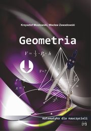 ksiazka tytu: Geometria Matematyka dla nauczycieli autor: Zawadowski Wacaw, Mostowski Krzysztof