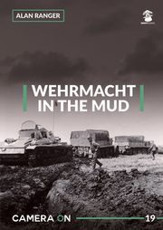 ksiazka tytu: Wehrmacht in the Mud Camera On 19 autor: Ranger Alan