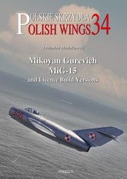 ksiazka tytu: Polish Wings 34 Mikoyan Gurevich Mig-15 autor: Musiakowski Lechosaw