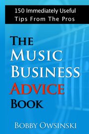 ksiazka tytu: The Music Business Advice Book autor: Owsinski Bobby