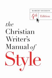 The Christian Writer's Manual of Style, Hudson Robert
