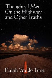Thoughts I Met on the Highway, Trine Ralph Waldo
