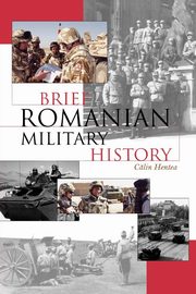 Brief Romanian Military History, Hentea Calin