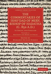 The Commentaries of Isho Dad of Merv, Bishop of Hadatha (C. 850 A.D.), 