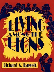 Living Among the Lions, Baggett Richard A.