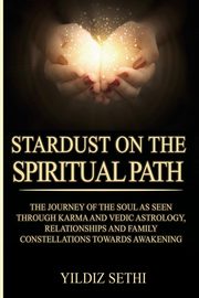 Stardust on the Spiritual Path, Sethi Yildiz