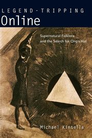 Legend-Tripping Online, Kinsella Michael