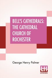 ksiazka tytu: Bell's Cathedrals autor: Palmer George Henry