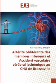 Artrite oblitrante des membres infrieurs et Accident vasculaire crbral ischmique au CHU de Brazzaville, IBARA ONGUEMA Junior Rocyr