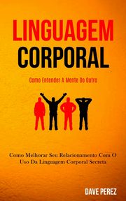 Linguagem Corporal, Perez Dave