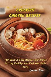 CROCK POT CHICKEN RECIPES, Ray Emma