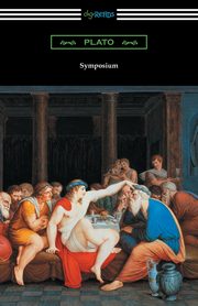 Symposium (Translated with an Introduction by Benjamin Jowett and a Preface by Friedrich Schleiermacher), Plato