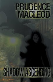 Shadow Ascending, MacLeod Prudence