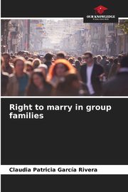 ksiazka tytu: Right to marry in group families autor: Garca Rivera Claudia Patricia