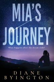 Mia's Journey, Byington Diane