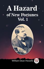 A Hazard of New Fortunes Vol. 1, Howells William Dean