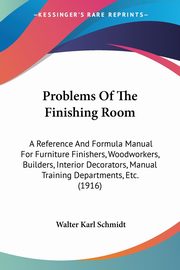 Problems Of The Finishing Room, Schmidt Walter Karl
