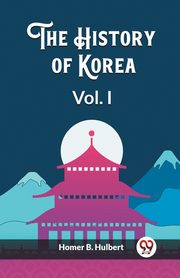 The History of Korea Vol. I, Hulbert Homer B.