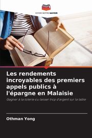Les rendements incroyables des premiers appels publics ? l'pargne en Malaisie, Yong Othman