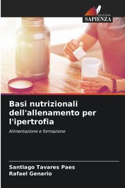 Basi nutrizionali dell'allenamento per l'ipertrofia, Tavares Paes Santiago
