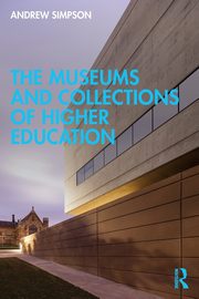 The Museums and Collections of Higher Education, Simpson Andrew
