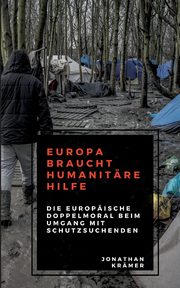 Europa braucht Humanitre Hilfe, Krmer Jonathan