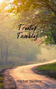 Treetop Tumbles, Mercer Victor