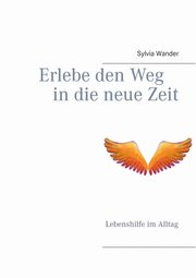 Erlebe den Weg in die neue Zeit, Wander Sylvia