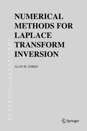 Numerical Methods for Laplace Transform Inversion, Cohen Alan M.