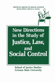 New Directions in the Study of Justice, Law, and Social Control, 